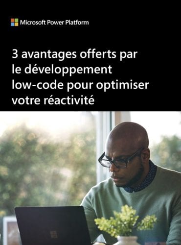 3 avantages offerts par le développement low-code pour optimiser votre réactivité